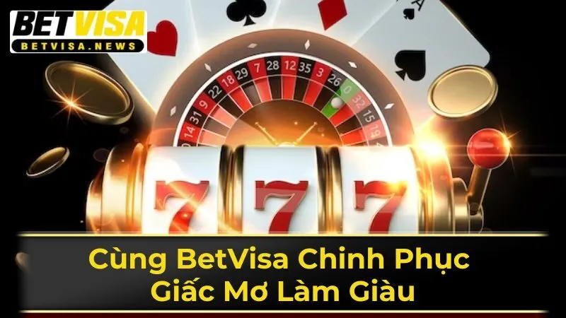 Betvisa xứng đáng là nhà cái nằm trong danh sách yêu thích của cược thủ